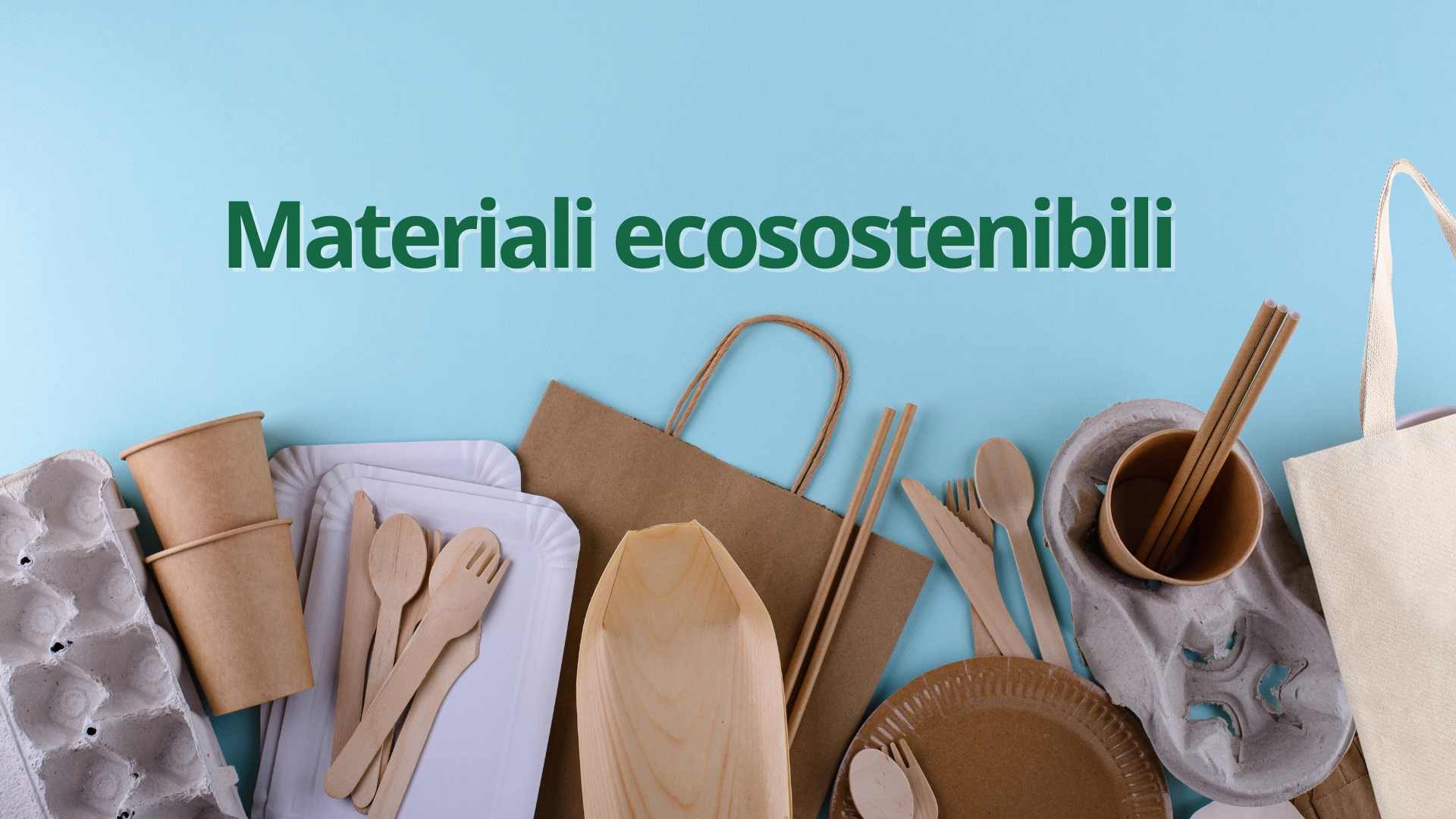 Materiali ecosostenibili: quali sono, come sceglierli e come capire se sono veramente green